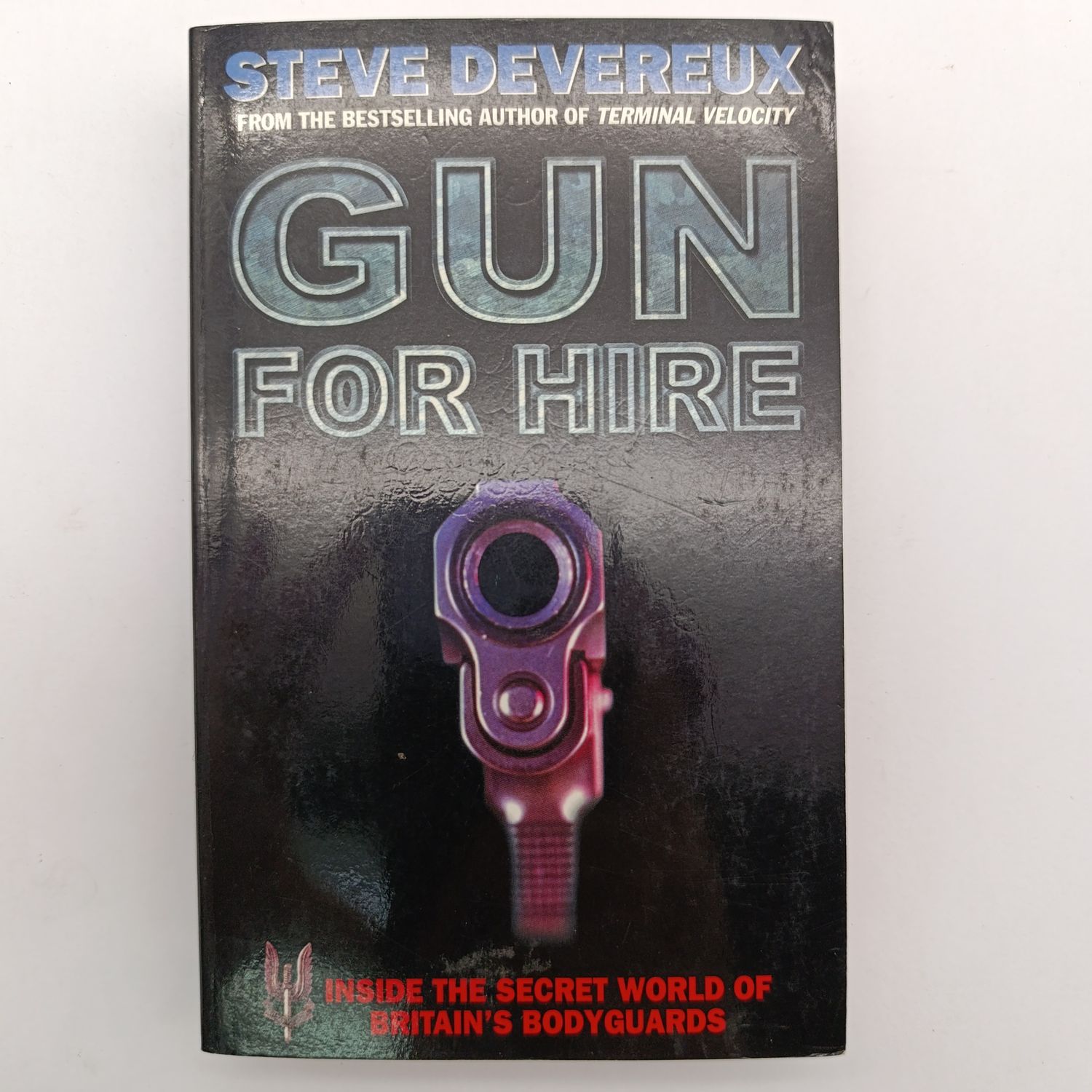 Gun for Hire by Steve Devereux - Inside the secret world of Britain's Bodyguards