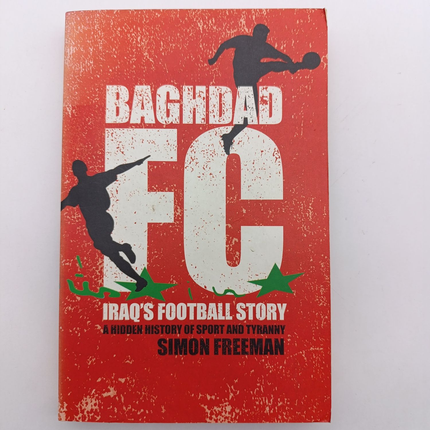 Baghdad FC - Iraq's Football story - by Simon Freeman