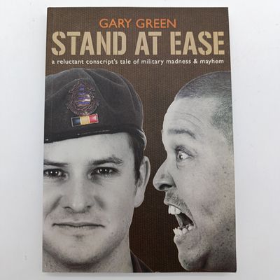 Stand at Ease by Gary Green - A Reluctant conscript's tale of military madness &amp; mayhem