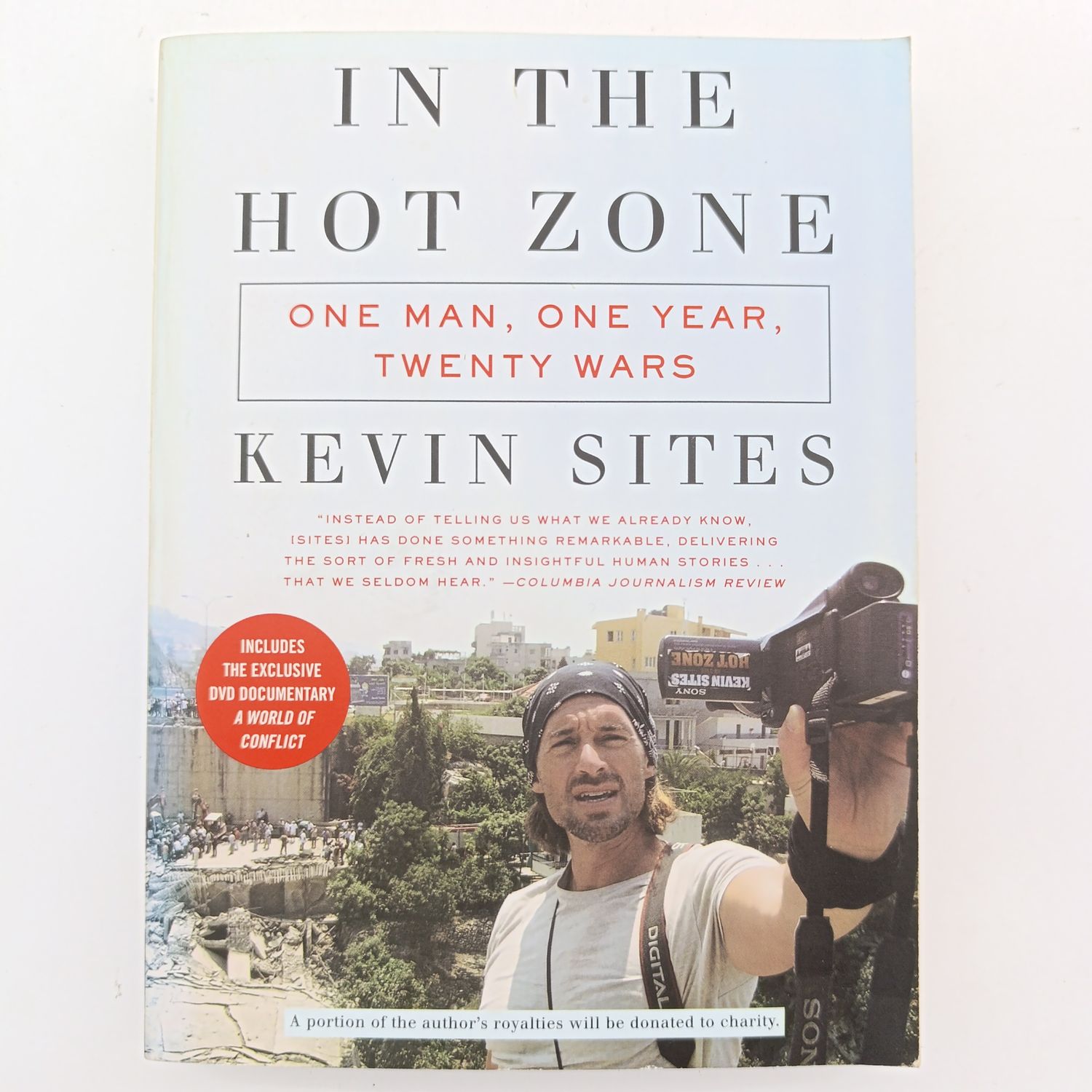In the Hot Zone by Kevin Sites - One man, one year, twenty wars - With DVD