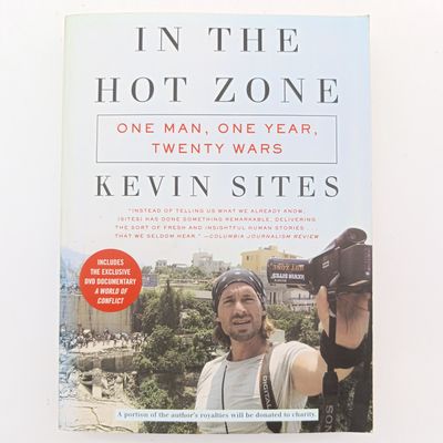 In the Hot Zone by Kevin Sites - One man, one year, twenty wars - With DVD