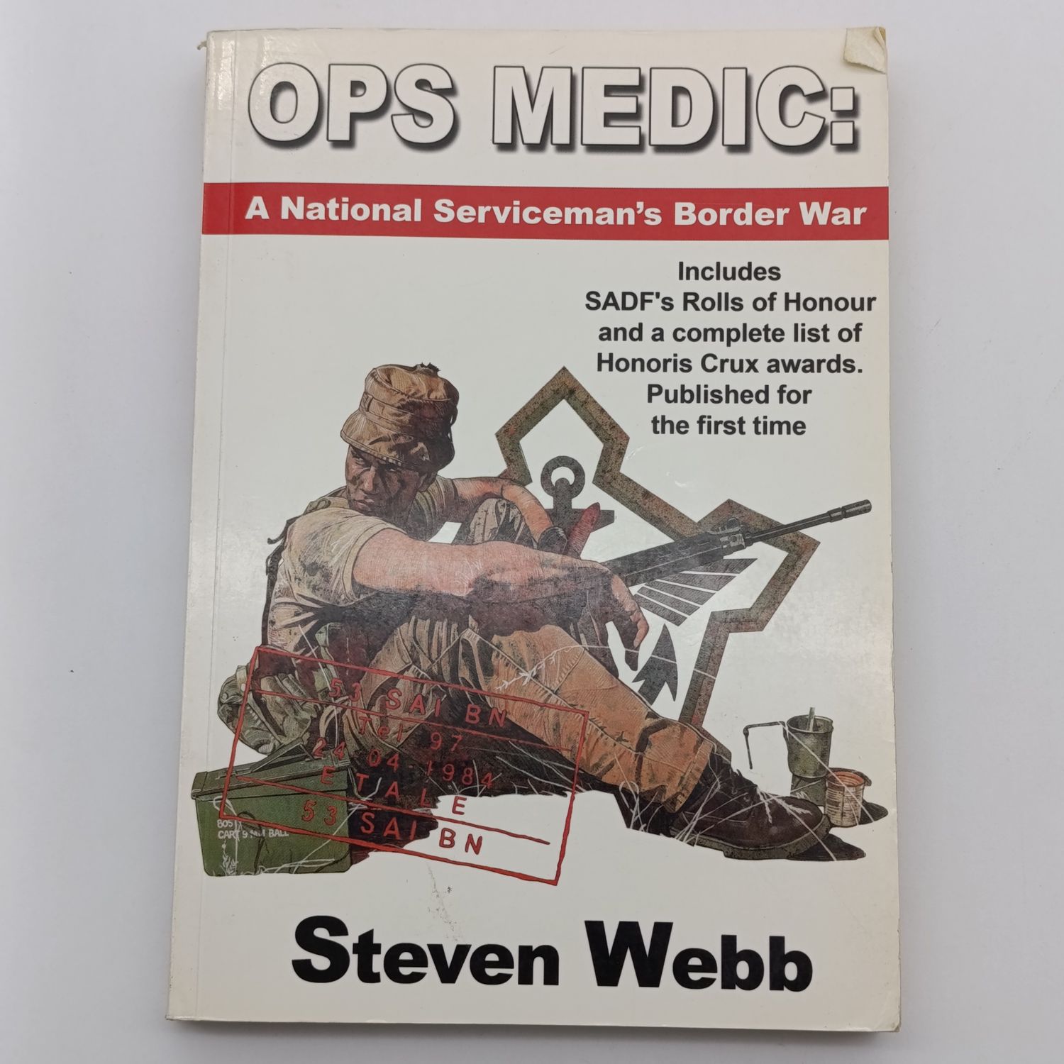 OPS MEDIC: by Steven Webb - A National Serviceman's Border War