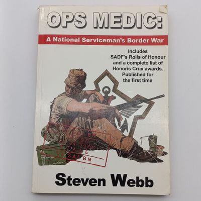 OPS MEDIC: by Steven Webb - A National Serviceman's Border War