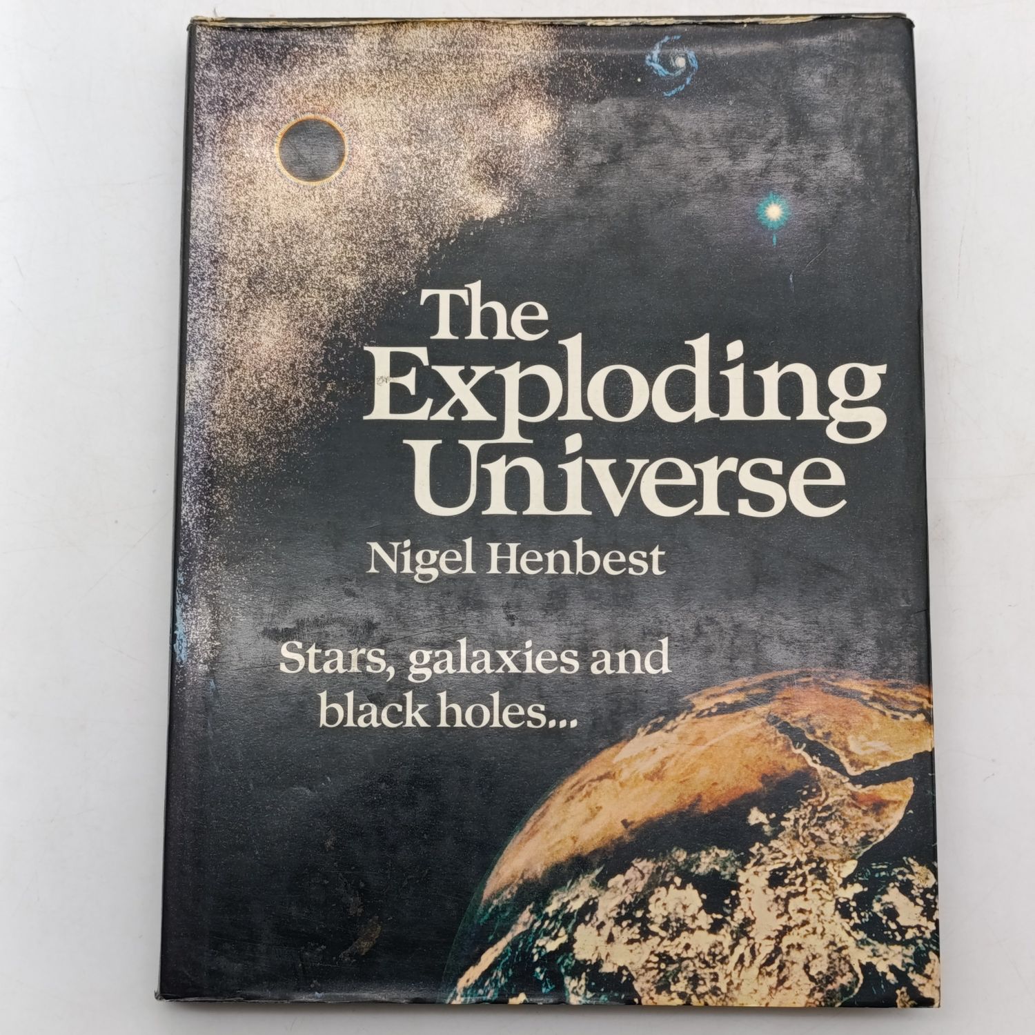 The Exploding Universe by Nigel Henbest - Stars, galaxies and black holes...
