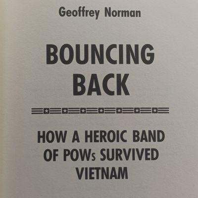 Bouncing Back by Geoffrey Norman - How a heroic band of Pow"s survived Vietnam