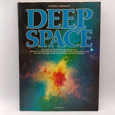 Deep Space by Colin A. Ronan - Quasars star probes and phenomena of the cosmos parallel universe