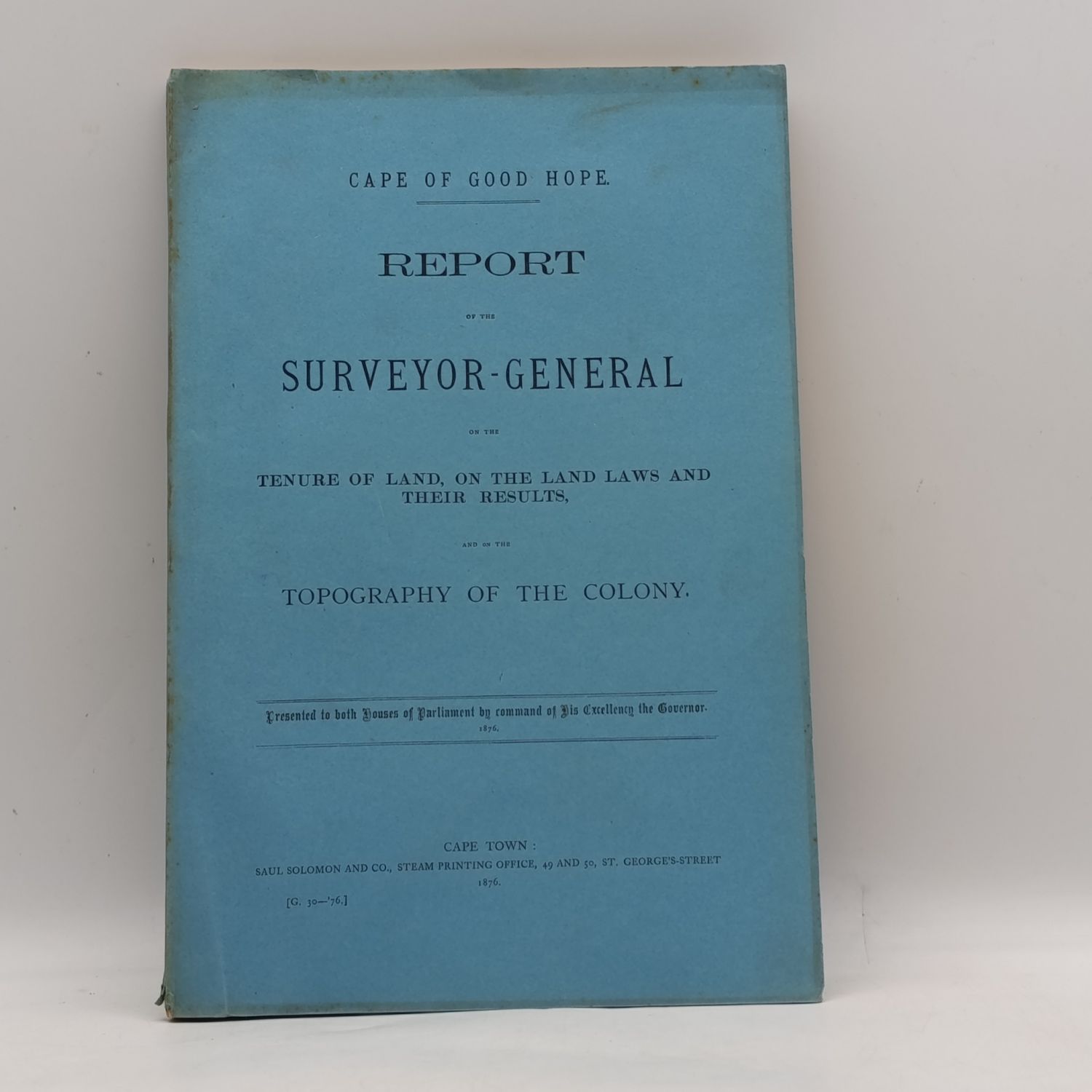 Cape of Good Hope 1876 Repart of the Surveyor-General on the tenure of land , land laws and their results and on the topography of the colony - map drawings included
