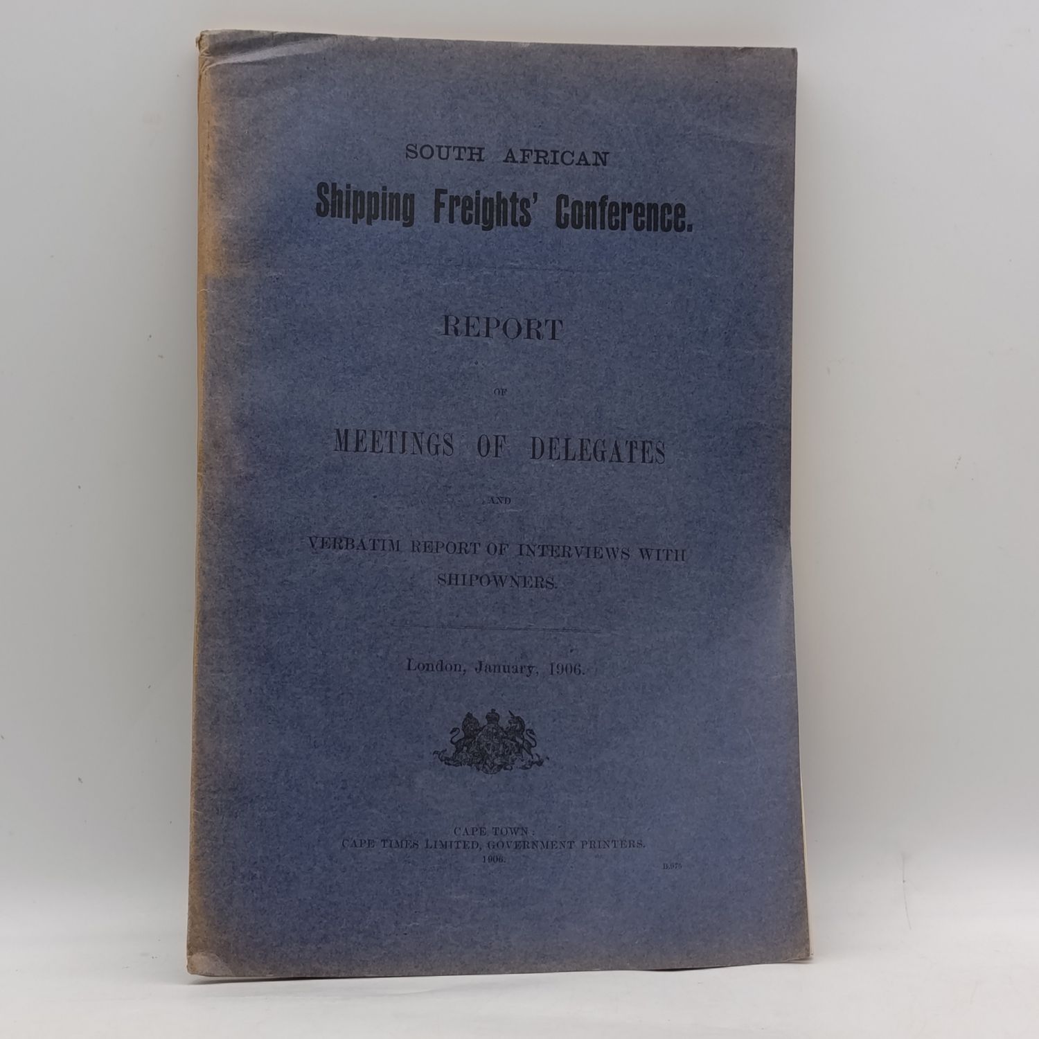 South African 1906 Shipping Freight's Conference - Report of Meeting of Delegates and interviews with shipowners