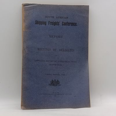 South African 1906 Shipping Freight's Conference - Report of Meeting of Delegates and interviews with shipowners