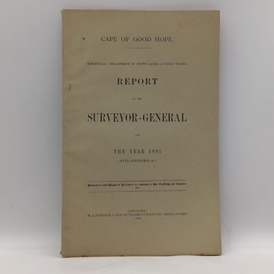 Cape of Good Hope 1886 Report of the Surveyor-General for the year 1885 with map and tables