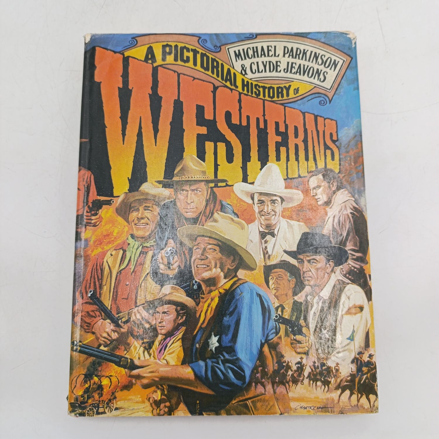 A Pictorial History of Westerns by Michael Parkinson and Clyde Jeavons