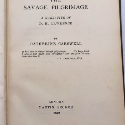 The Savage Pilgrimage - a Narrative of DHL Lawrence by Catherin Carswell