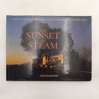 The Sunset of Steam by Dennis Moore