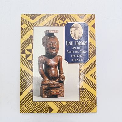 Emil Torday and the Art of the Congo 1900-1909 by John Mack