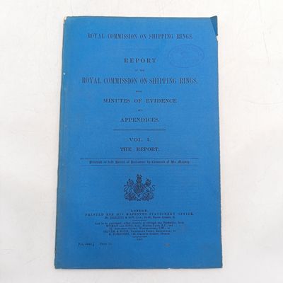 1909 Report of the Royal commission on shipping rings with minutes of evidence - vol 1 - Report