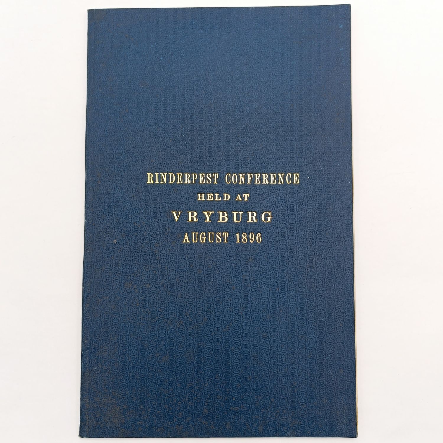 Cape of Good Hope - Hard cover minutes of the Rindupest conferecne held at Vryburg August 1896 - unbelievable piece of History