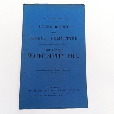 Cape of Good Hope Second Report upon the EAST LONDON WATER SUPPLY BILL - 1882 - Ordered by the House of Assembly