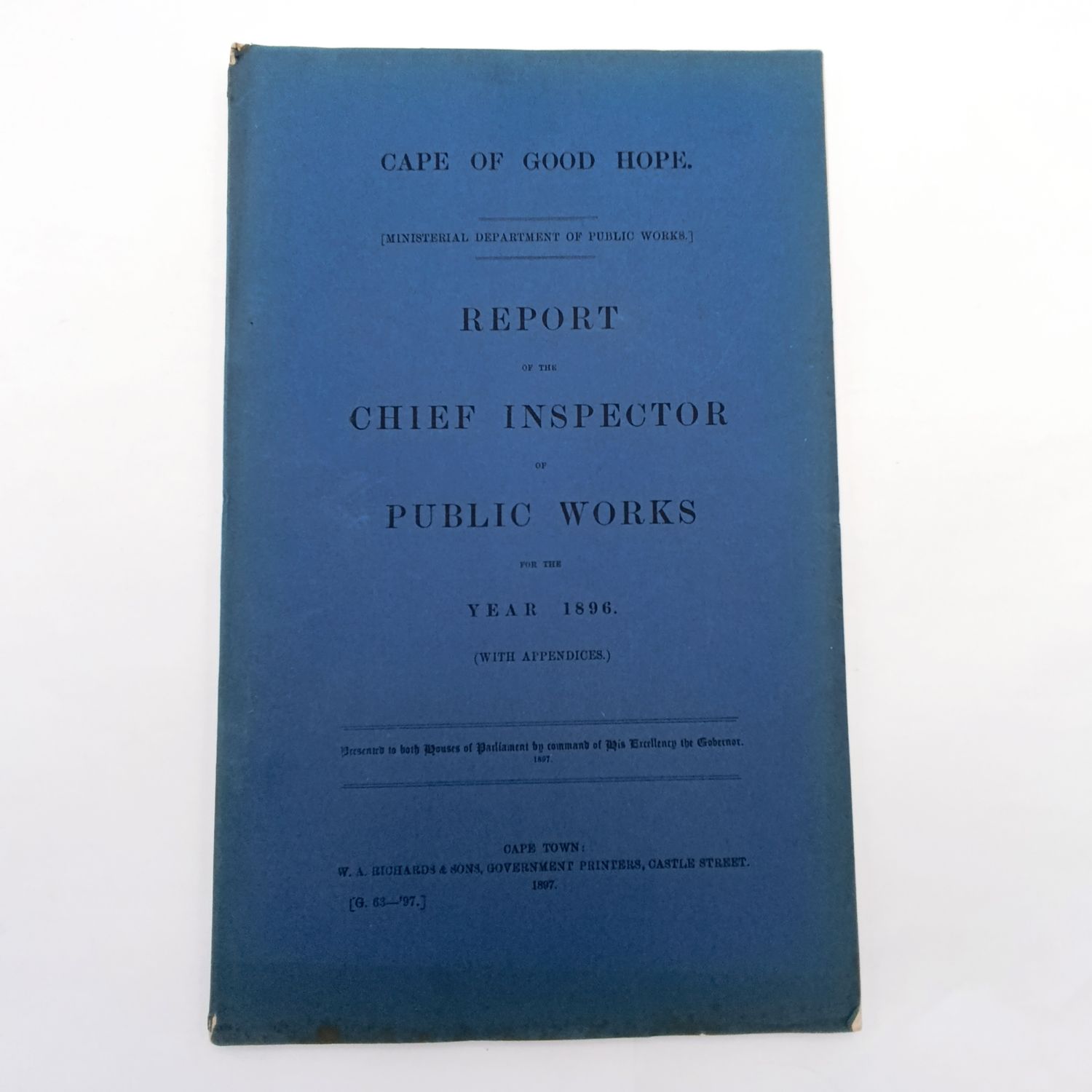 Cape of Good Hope Report of the Chief Inspector of public works for the year 1896 presented to both houses of padiament Discussing Rindenpest fencing, Relief of Poor Whites Robben Island buildings etc