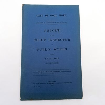 Cape of Good Hope Report of the Chief Inspector of public works for the year 1896 presented to both houses of padiament Discussing Rindenpest fencing, Relief of Poor Whites Robben Island buildings etc Cape of Good Hope Report of the Chief Inspector of public works for the year 1896 presented to both houses of padiament Discussing Rindenpest fencing, Relief of Poor Whites Robben Island buildings etc