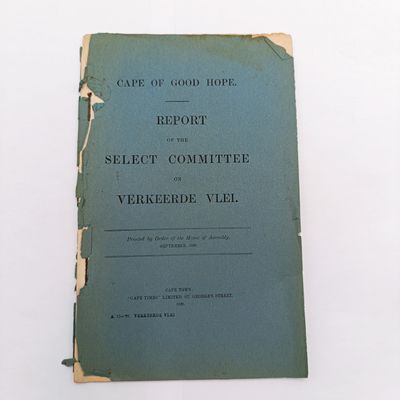 Cape of Good Hope Report of the Select Committee on verkeerde vlei 1899 - Cover worn but report still intact