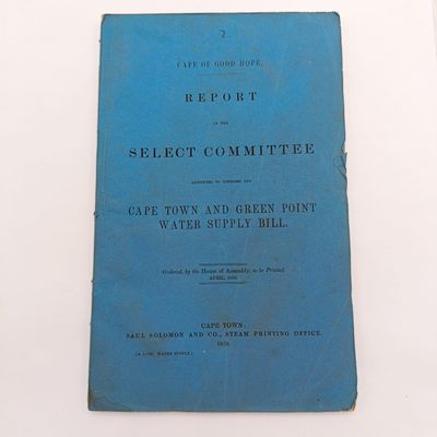 Cape of Good Hope Report of the Select committee to consider the Cape Town and Green Point water supply bill - 1859