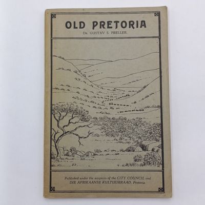 Gustav Preller's Old pretoria - issued at the 1938 Voortrekker festival - bilingual version