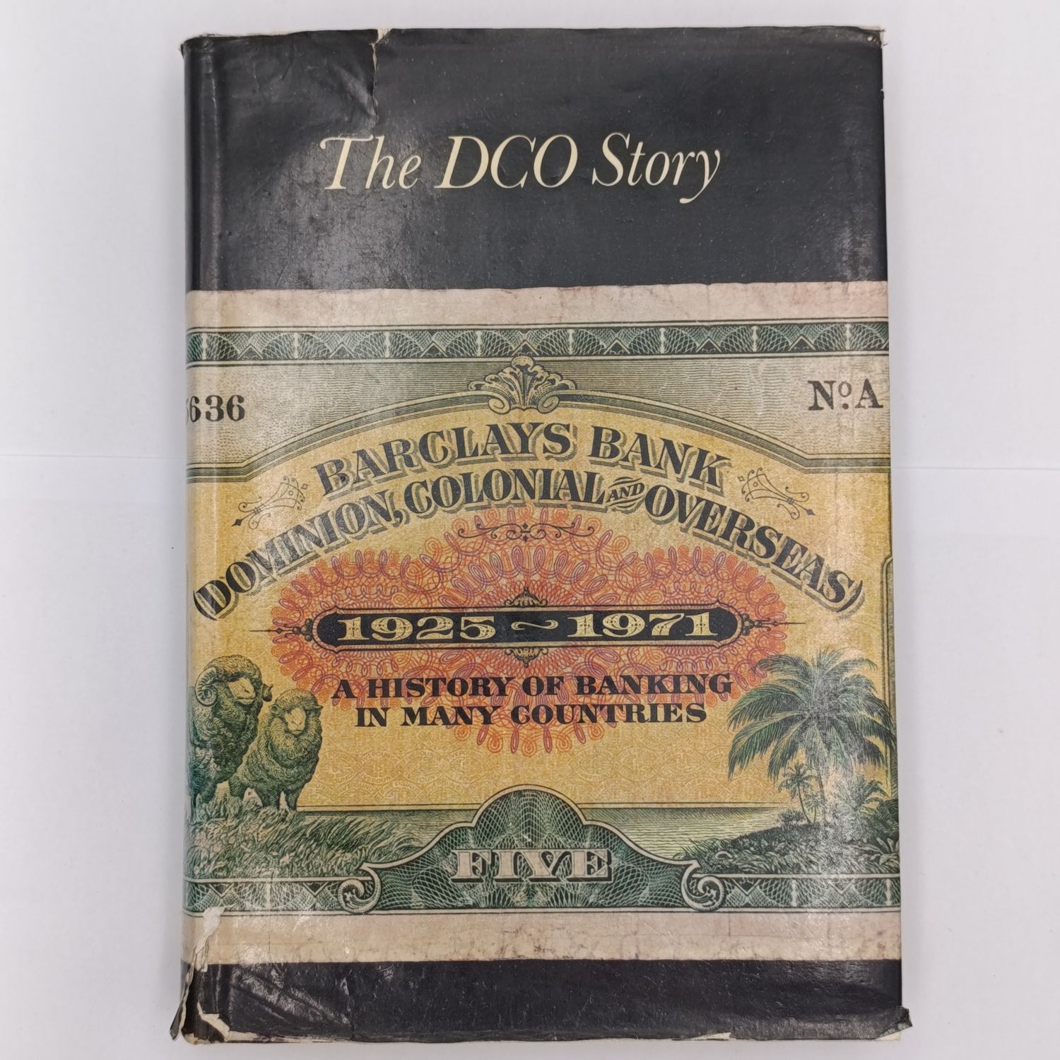 The DCO story - a history of banking in many countries 1925-71 by Sir Julian Crossley and John Bland