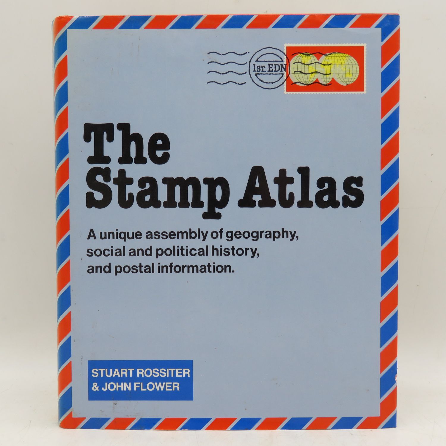 The Stamp Atlas by Stuart Rossiter and John Flower
