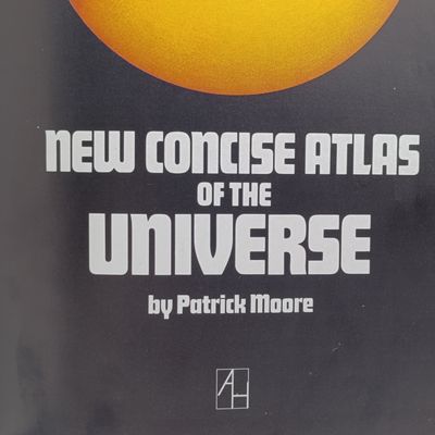 New Concise Atlas of the Universe by Patrick Moore