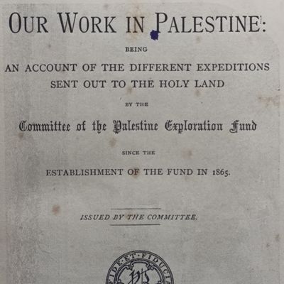 Our work in  Palestine issued by the committee of the Palestine Exploration fund