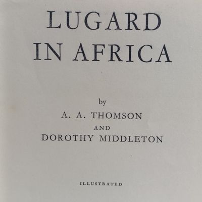 Lugard in Africa - 1959 Proof copy by AA Thomson and Dorothy Middleton