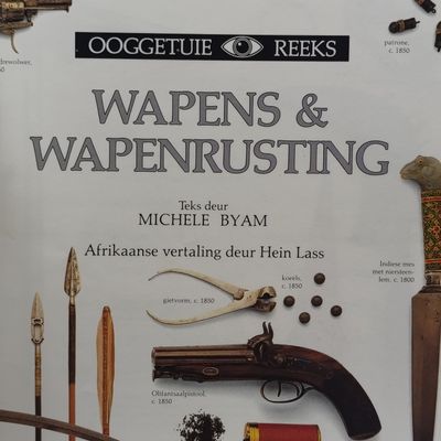 Wapens en Wapenrusting deur Michelle Byam en Hein Lass