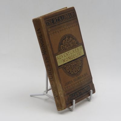 Adventures in Mongolia by Rev James Gilmour M.A. 1889 edition