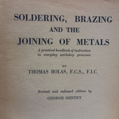 Soldering Brazing and the Joining of metals by Thomas Bolas