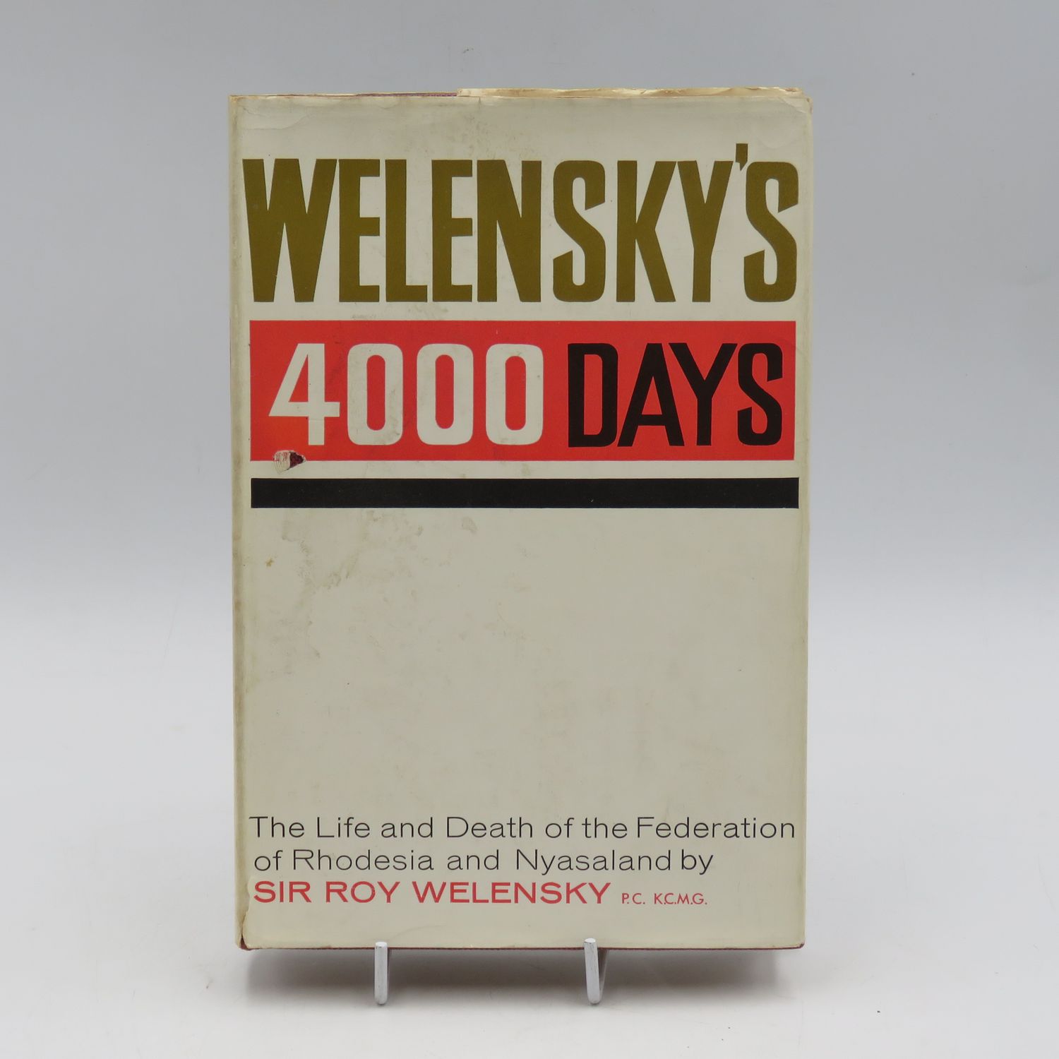 Welensky's 4000 days - The Life and death of the Federation of Rhodesia and Nyasaland - 1964 first edition