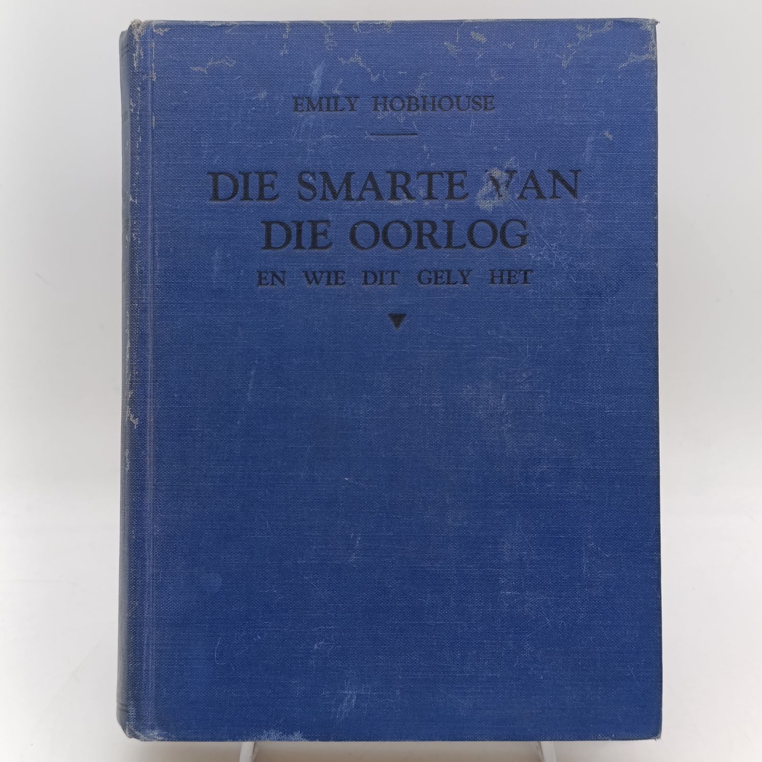 Die Smarte can die oorlog en wie dit gely  het deur Emily Hobhouse - 1943 Third Edition