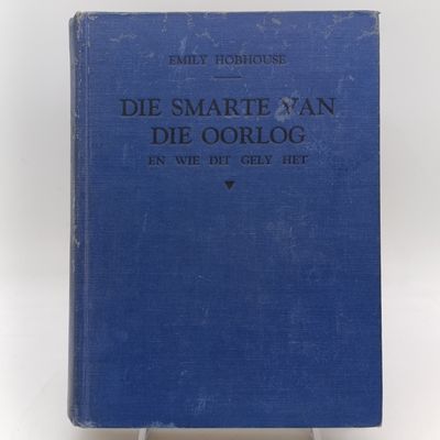 Die Smarte can die oorlog en wie dit gely  het deur Emily Hobhouse - 1943 Third Edition