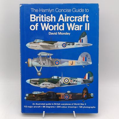 The Hamlyn Concise Guide to British Aircraft of World War II by David Mondey