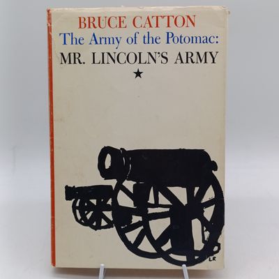 The Army of the Potomac: Mr. Lincoln's Army by Bruce Catton