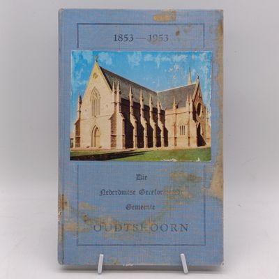 NG Gemeente Oudtshoorn 100 year Centennial book - 1853-1953