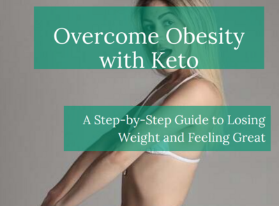 Overcome Obesity with Keto: A Step-by-Step Guide to Losing Weight and Feeling Great