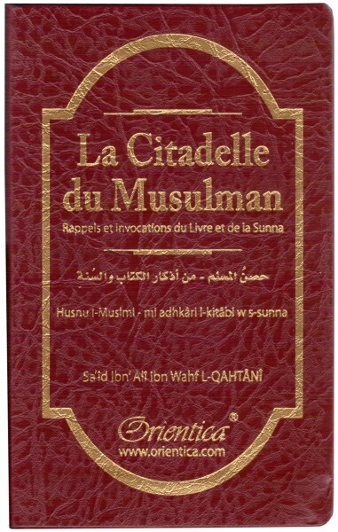 La Citadelle du musulman (Hisnul Muslim)  - Rappels et Invocations du Livre et de la Sunna (arabe/français/phonétique)