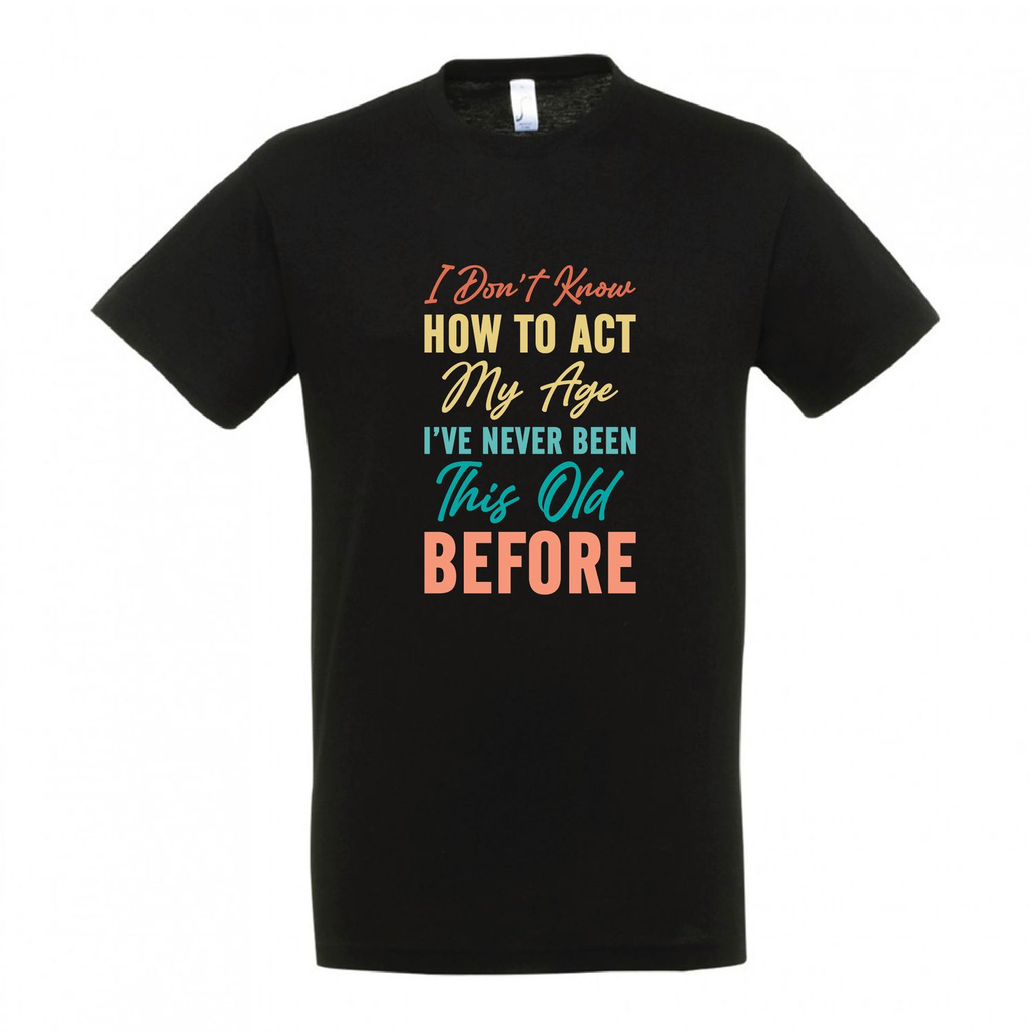 T-shirt &quot;Act My Age&quot; (επιλογή μεγέθους/χρώματος)