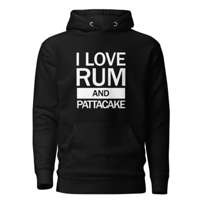 Unisex I Love Rum &amp; Pattacake Hoodie 