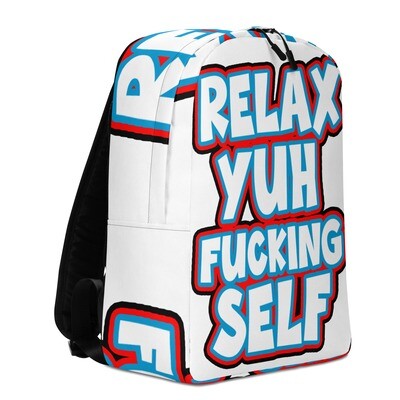 Relax Yuh Fucking Self Backpack