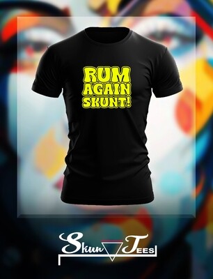 Rum Again Skunt T Shirt