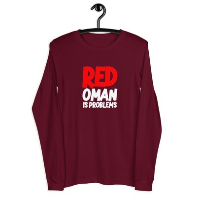 Unisex Red Oman Is Problems Long Sleeve Tee