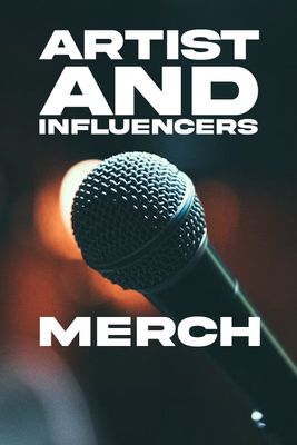 Artist &amp; Influencers Merch
