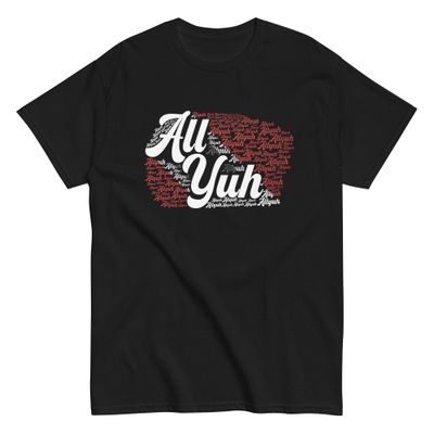 All Yuh T Shirt