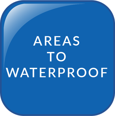 AREAS TO WATERPROOF